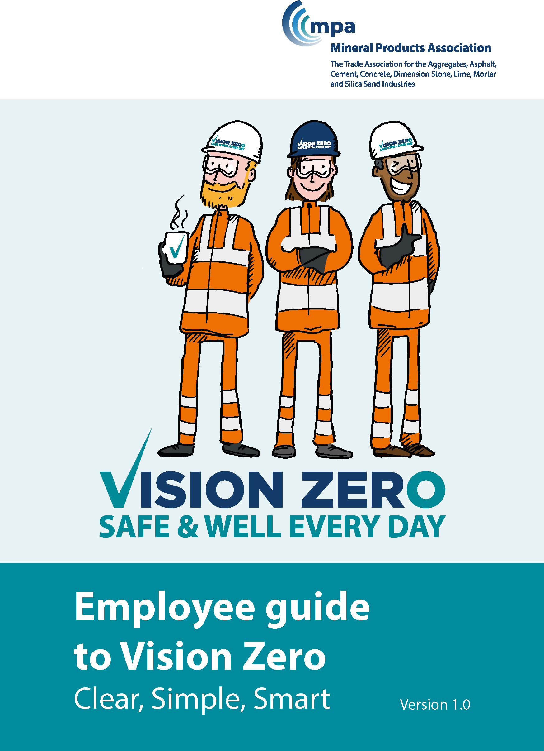  Vision Zero seeks to eliminate or mitigate the hazards that cause fatalities and incidents in the mineral products industry