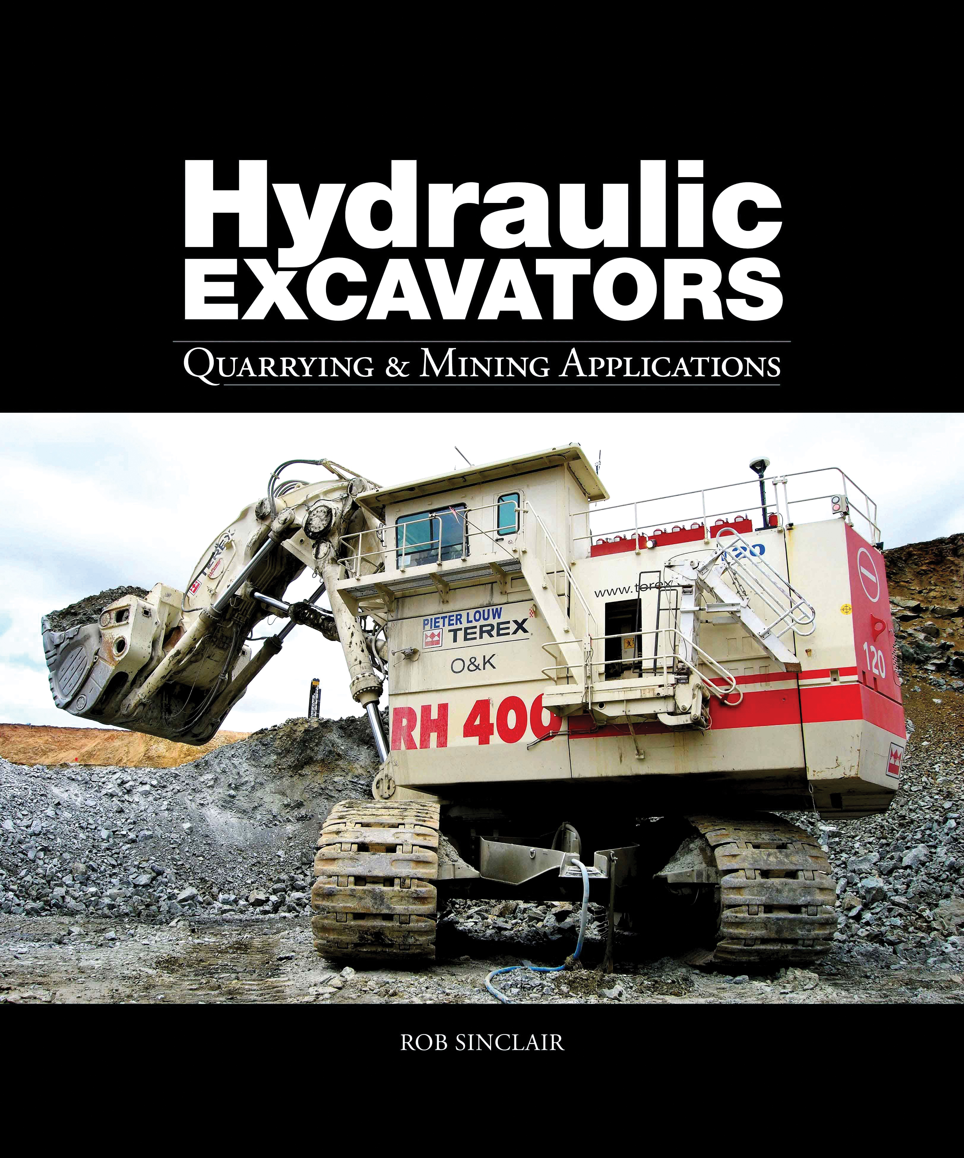 The cover of Rob Sinclair's Hydraulic Excavators: Quarrying and Mining Applications